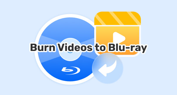 Burn Videos to Blu-rays